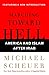 Marching Toward Hell: America and Islam After Iraq - Book by Michael Scheuer