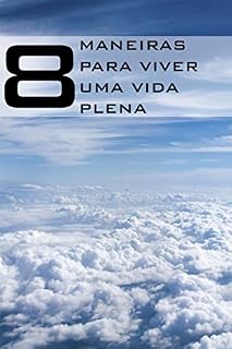 Livro VIDA PLENA: 8 Maneiras de Viver uma Vida Plena