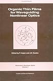 Organic Thin Films for Waveguiding Nonlinear Optics, Kajzar, F. and Swalen, J. D., 2884490701