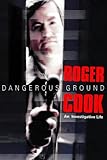 Image de Dangerous Ground: The Inside Story of Britain's Leading Investigative Journalist