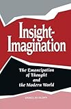 Insight - Imagination : The Emancipation of Thought and the Modern World, Sloan, Douglas, 1885580002