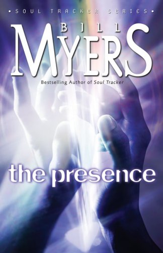 The Presence (The Soul Tracker Series #2) by Bill Myers