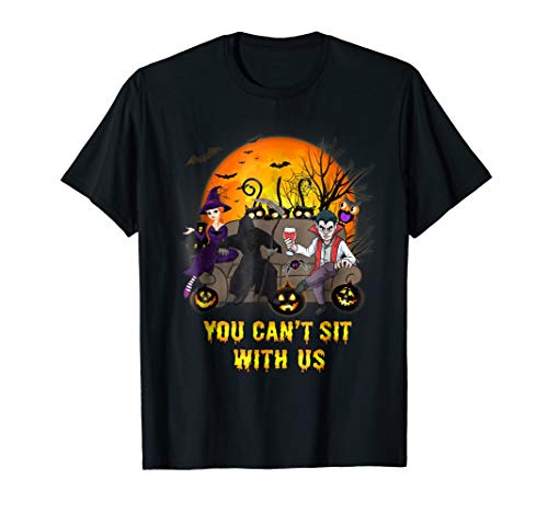 You Can'T Sit With Us Funny Halloween Costume Gift T-Shirt
