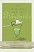 The Little Green Book of Absinthe: An Essential Companion with Lore, Trivia, and Classic and Contemp by