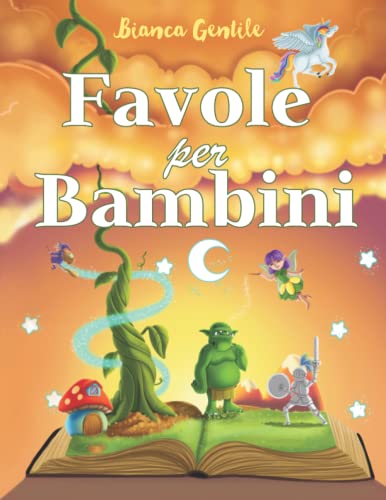 Favole-per-bambini-Una-raccolta-di-storie-completamente-a-colori-Favole-illustrate-magiche-educative-e-ricche-di-insegnamenti-in-grado-di-far-sognare-e-crescere-bambini-felici-Copertina-flessibile--16