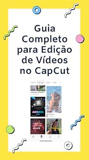 Livro Guia Completo para Edição de Vídeos no CapCut: Guia Completo para Edição de Vídeos no CapCut
