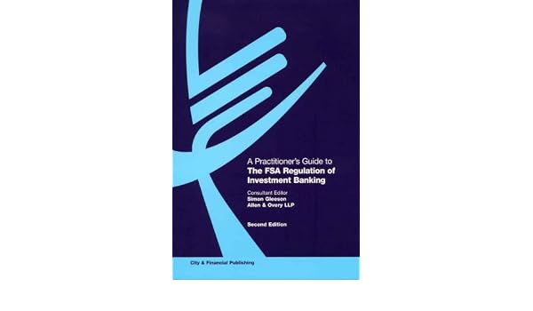 A Practitioners Guide To The Fsa Regulation Of Investment - 