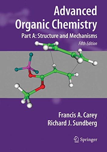 Amazon.com: Advanced Organic Chemistry: Part A: Structure and