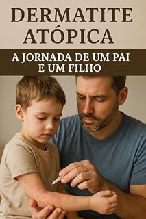 Livro Dermatite Atópica: A Jornada de um Pai e um Filho!