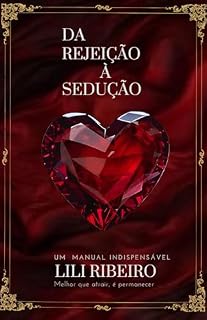 Livro Da Rejeição à Sedução: Um Manual indispensável