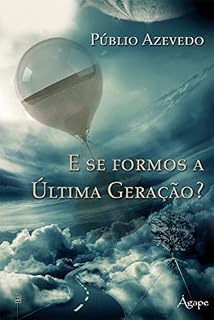 Livro E se formos a última geração?
