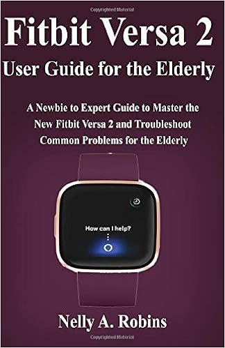 Fitbit Versa 2 User Guide for the Elderly: A Newbie to ...