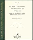Notices of the Mediaeval Geography and History of Central and Western Asia : Drawn from Chinese and Mongol Writings, and Compared with the Observations of Western Authors in the Middle Ages, Bretschneider, E., 1578984815
