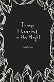 Things I Learned in the Night by Emily Byrnes