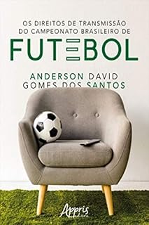 Livro Os Direitos de Transmissão do Campeonato Brasileiro de Futebol
