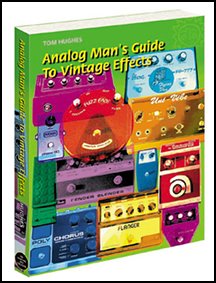 Analog Man's Guide to Vintage Effects
