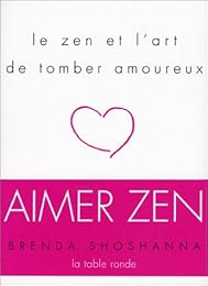 Le  zen et l'art de tomber amoureux