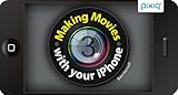 Making Movies with Your iPhone by Ben Harvell