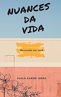 Livro Nuances da Vida: Nascendo em você