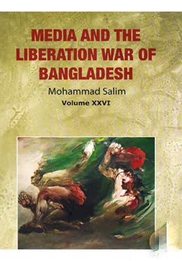 Media And The Liberation War Of Bangladesh Volume Xxvi Selections From The Hindustan Standard Mohammad Salim Amazon Com Books Media And The Liberation War Of Bangladesh Volume Xxvi Selections From The Hindustan Standard Mohammad Salim Amazon Com Books