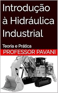 Livro Introdução à Hidráulica Industrial: Teoria e Prática