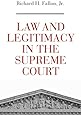 Law and Legitimacy in the Supreme Court