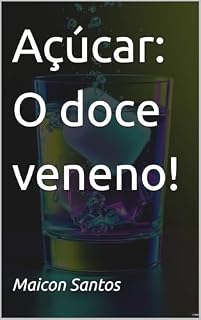 Livro Açúcar: O doce veneno!