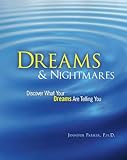 Dreams & Nightmares: Discover What Your Dreams are Telling You Discover What Your Nightmares Are Tel by 