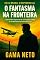 Livro O Fantasma Na Fronteira: Um thriller explosivo de corrupção, tráfico e conspiração na América do Sul (Brasil Confidencial Livro 2)