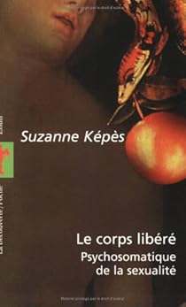 Book's Cover ofLe corps libéré : Psychosomatique de la sexualité