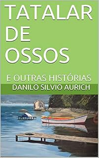 Livro TATALAR DE OSSOS: E OUTRAS HISTÓRIAS