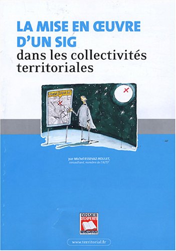 La  mise en oeuvre d'un système d'information géographique dans les collectivités territoriales
