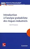 Introduction Ã  l'analyse probabiliste des risques industriels (French Edition) by 