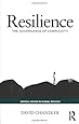 Resilience: The Governance of Complexity (Critical Issues in Global Politics)