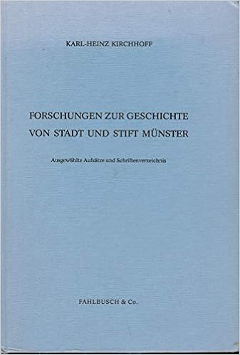 Forschungen Zur Geschichte Von Stadt Und Stift Münster: Ausgewählte  Aufsätze Und Schriftenverzeichnis (German Edition): Kirchhoff, Karl-Heinz:  9783925522031: Amazon.com: Books