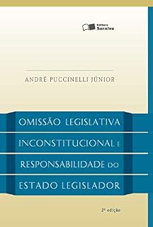 Livro A OMISSÃO LEGISLATIVA INCONSTITUCIONAL E A RESPONSABILIDADE DO ESTADO LEGISLADOR