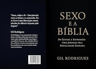 Livro Sexo e a Bíblia : Verdades Escondidas, Doutrinas Criadas, Prazeres Reprimidos