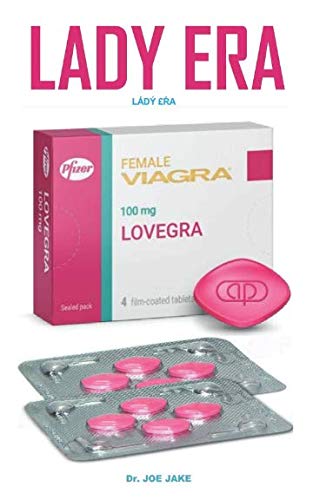 LÁDÝ £ŔA: The SUPER ACTIVE PILL for FEMALE SEX DRIVE, BOOSTING LIBIDO, Achieving Painless Sex an
