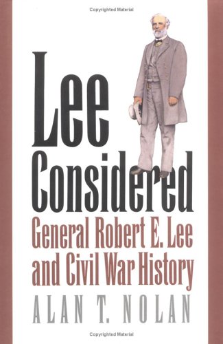 Lee Considered: General Robert E. Lee and Civil War History