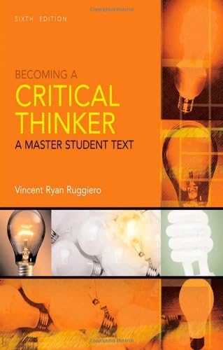 By Vincent Ryan Ruggiero - Becoming a Critical Thinker (Master Student) (6th) Paperback – 24 Jun 2008