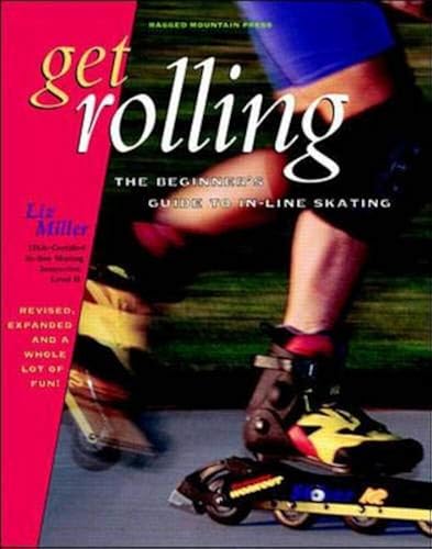Download Get Rolling: The Beginner's Guide to In-Line Skating PDF