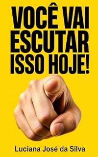 Livro Você vai escutar isso hoje : de Amizade pra Amizade: como Vencer a rejeição, acalmar a ansiedade e enganar a mente pra superar a depressão