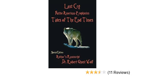 Last Cry Native American Prophecies Tales Of The End Times - 