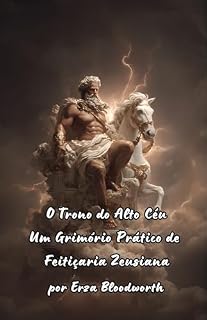 Livro O Trono do Alto Céu: Um Grimório Prático de Feitiçaria Zeusiana