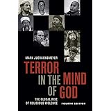 Terror in the Mind of God, Fourth Edition: The Global Rise of Religious Violence (Volume 13) (Comparative Studies in Religion