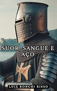 Livro Suor, Sangue e Aço