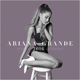 Ariana Grande 2016 Calendar Square 12X12 Bravado (9781465050977)