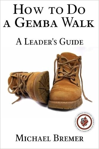 How To Do A Gemba Walk Take A Gemba Walk To Improve Your Leadership Bremer Mr Michael S Amazon De Bucher
