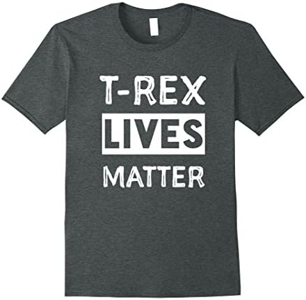 Mens T-Rex lives matter shirt. Funny dinosaur shirt.  Medium Dark Heather