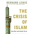 The Crisis of Islam: Holy War and Unholy Terror